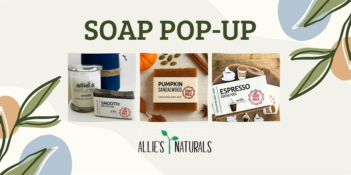 ALLIE\u2019S NATURALS SOAP POP-UP