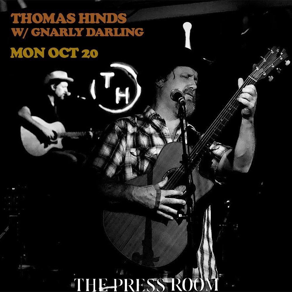 Thomas Hinds w\/ Gnarly Darling