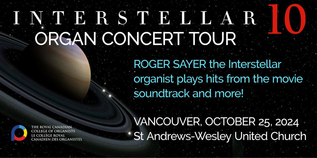 Interstellar 10 Organ Concert Tour: Vancouver