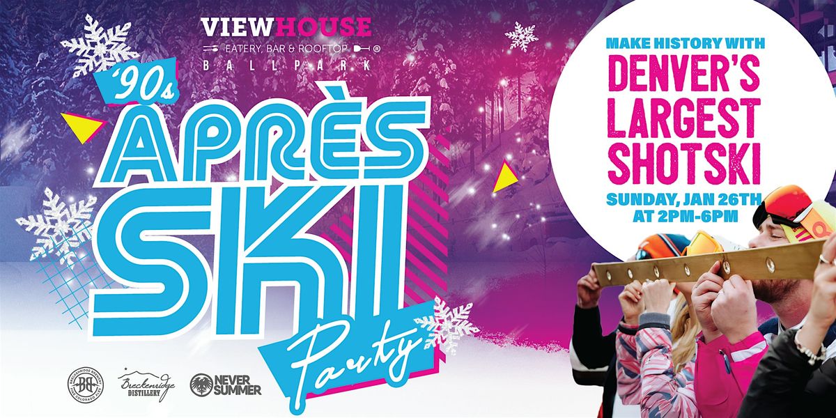 '90s Apr\u00e8s Ski Party at ViewHouse