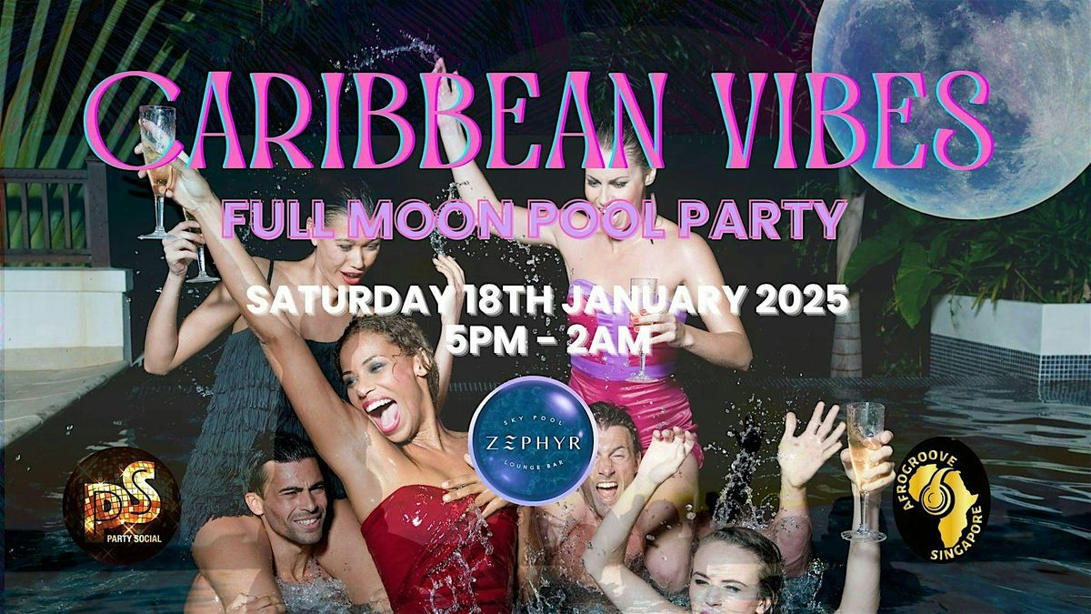 Caribbean Vibes - Full Moon Pool Party