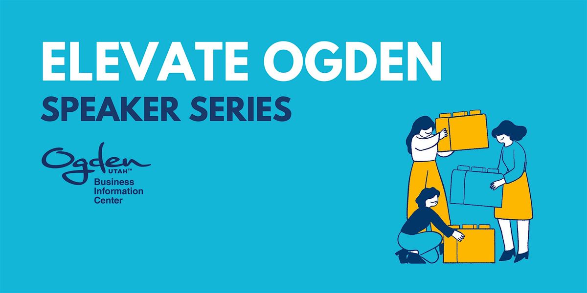 Elevate Ogden Speaker Series