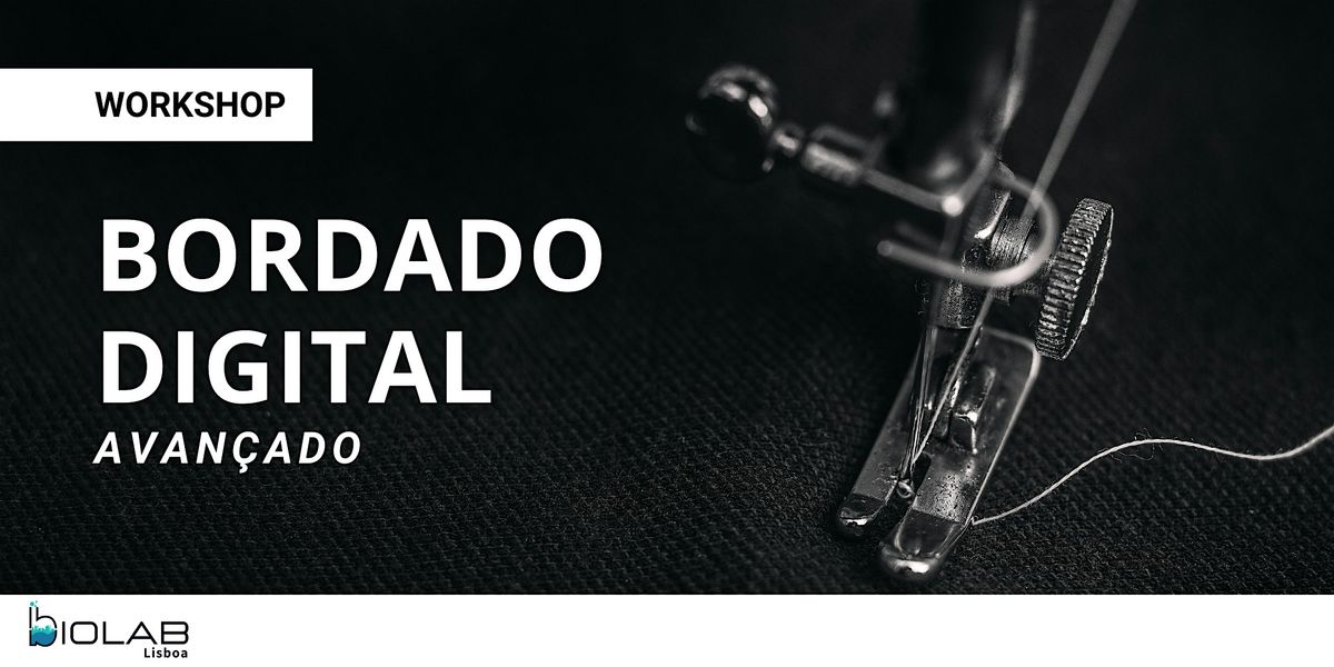 Workshop Bordado Digital Avan\u00e7ado