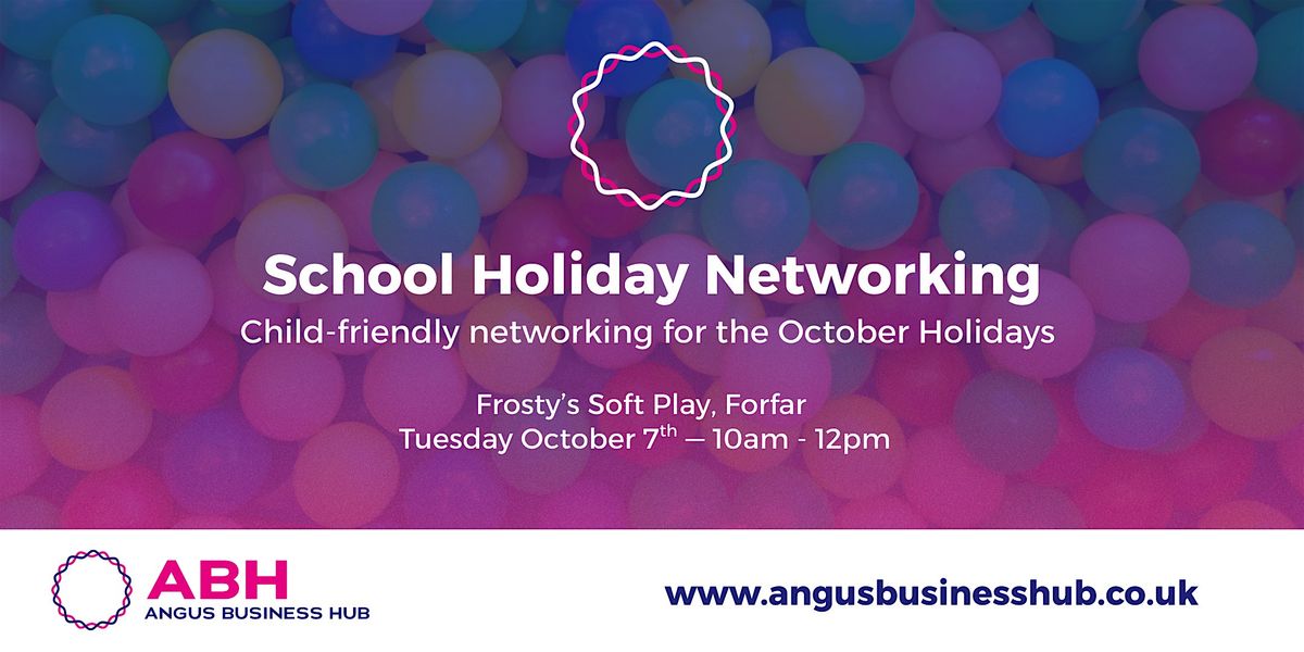 Angus Business Hub - Child-friendly Networking - Forfar