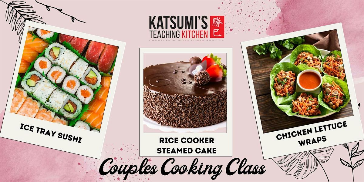 Katsumi's Teaching Kitchen- Valentine's Day Cooking Class