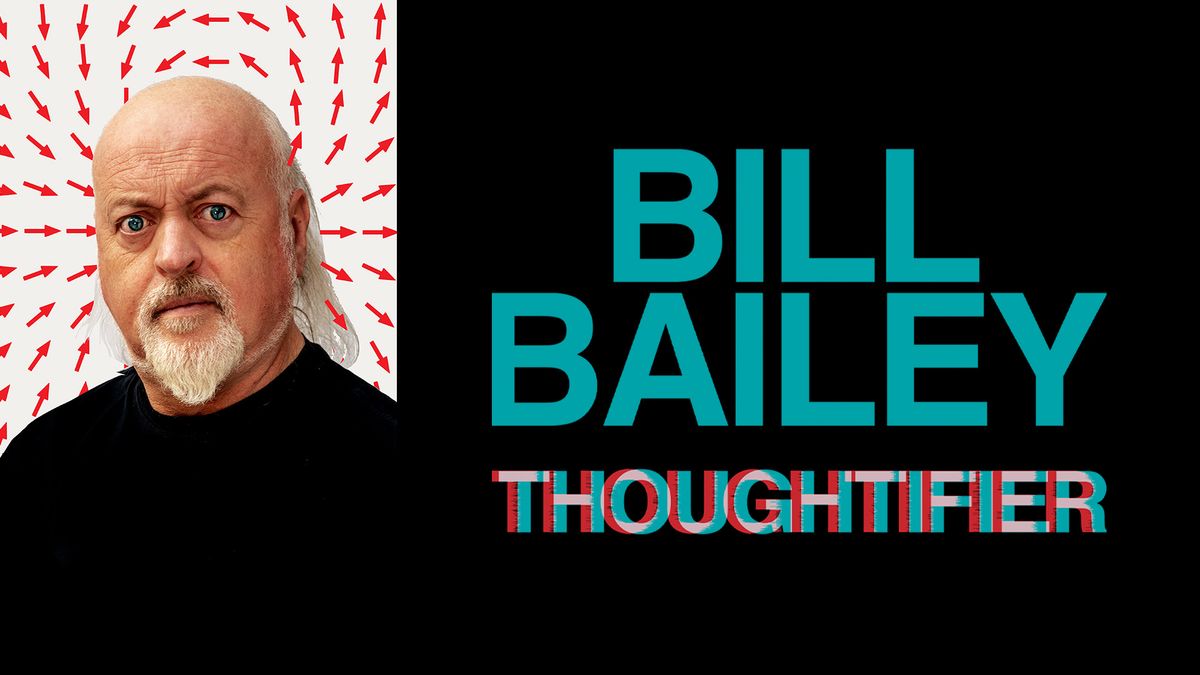 Bill Bailey \u2013 Thoughtifier