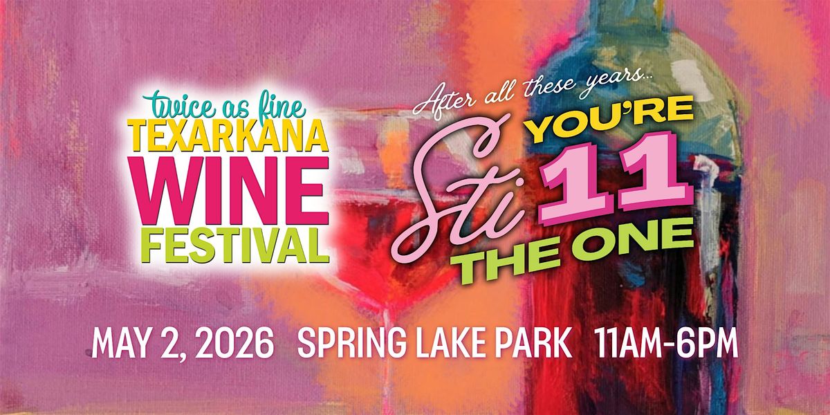 2026 Twice as Fine Texarkana Wine Festival