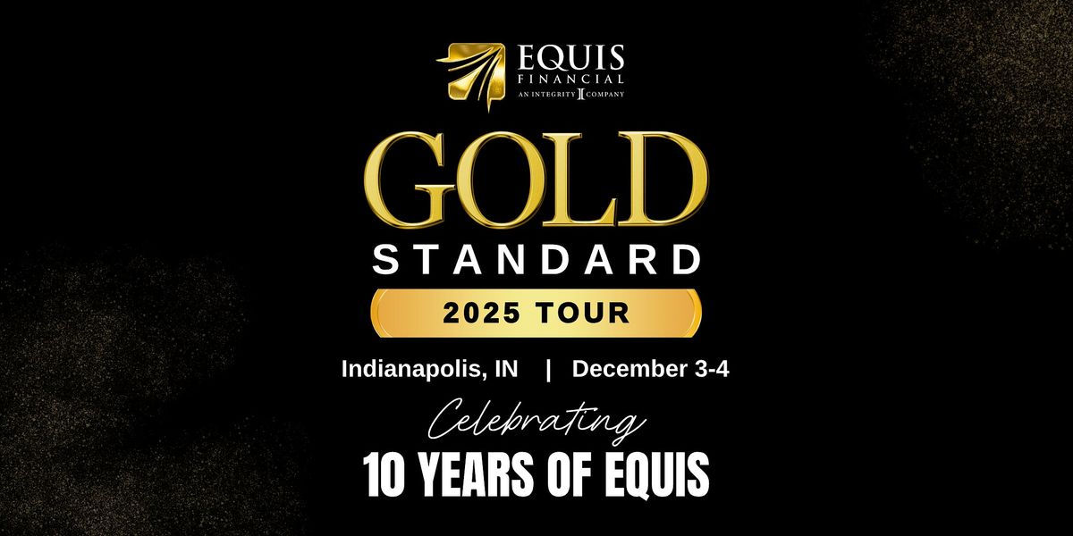 Equis' Gold Standard Tour - 10 Year Anniversary Celebration