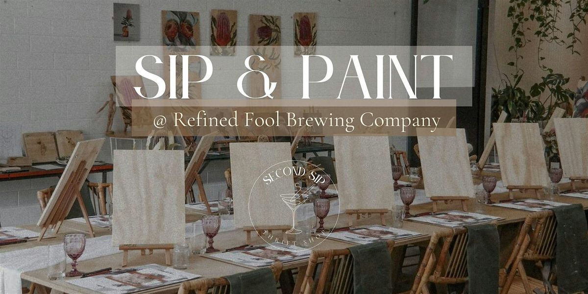 Second Sip - Sip & Paint @ Refined Fool