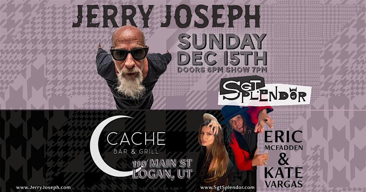 Jerry Joseph and Sgt Splendor (Eric McFadden & Kate Vargas) @ Cache Bar