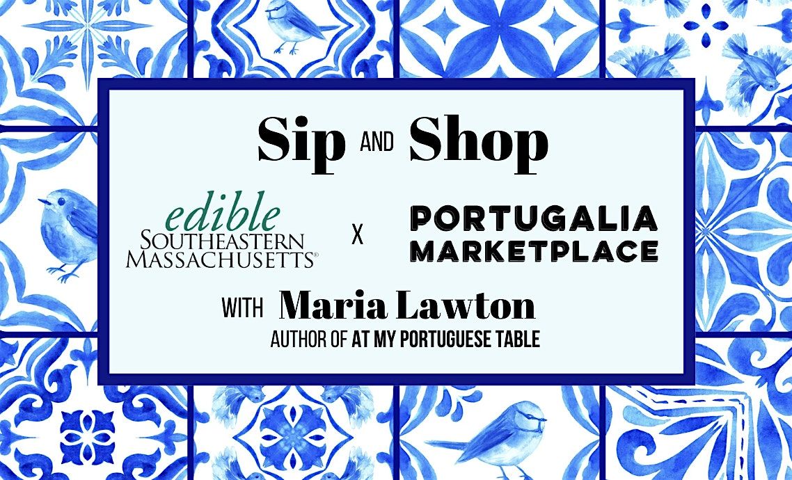 Sip & Shop with Maria Lawton at Portugalia Marketplace