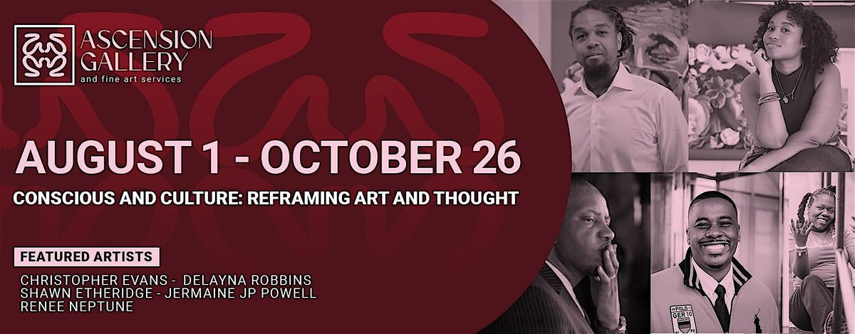 Ascension Gallery: Conscious and Culture: Reframing Art and Thought