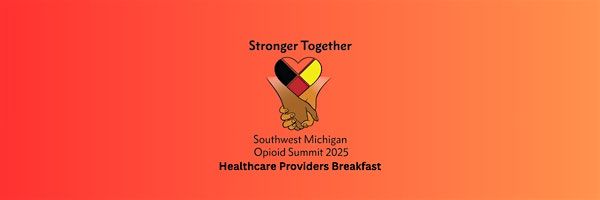 Southwest Michigan Opioid Committee's Healthcare Providers Breakfast