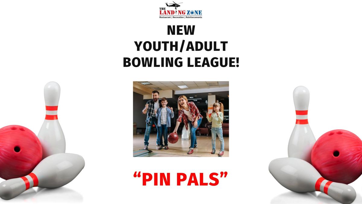 Adult\/Youth Bowling League AKA the "Pin Pals"