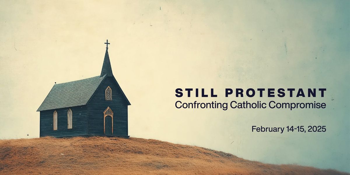 Still Protestant: Confronting Catholic Compromise