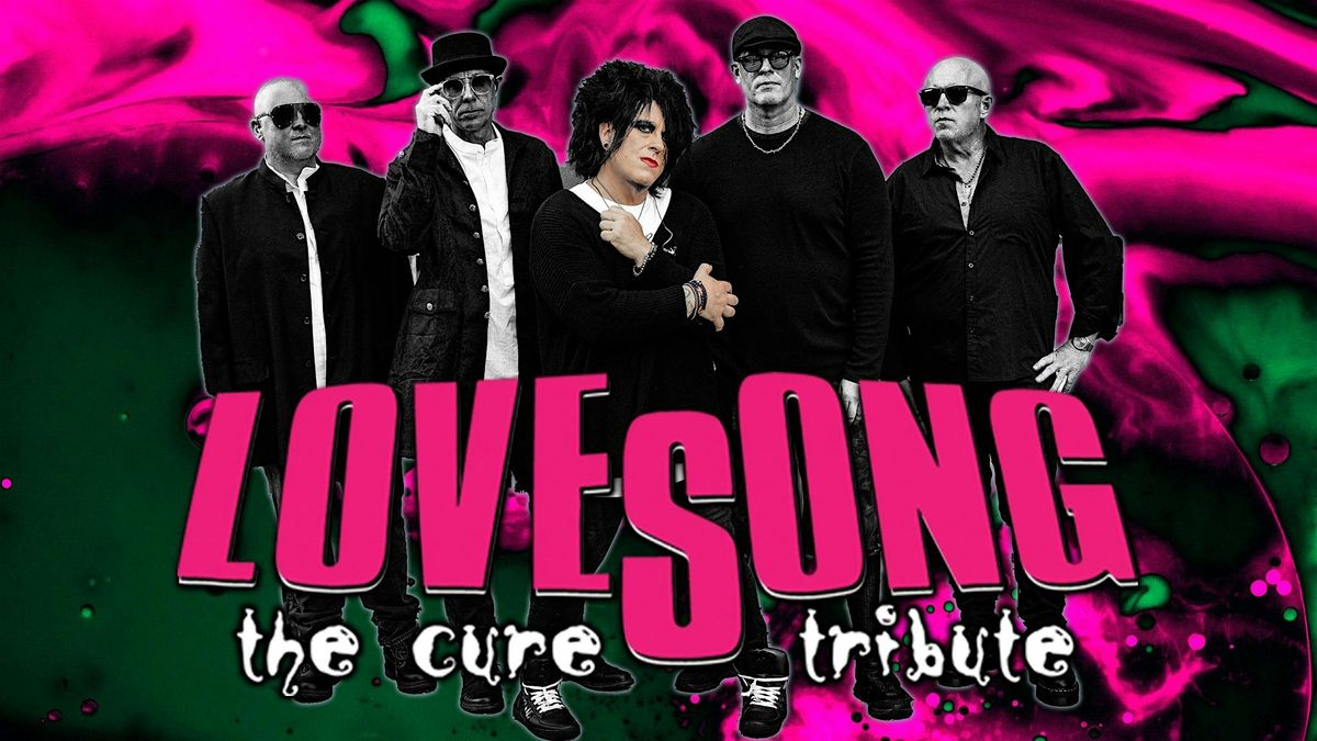 Lovesong - The Cure Tribute