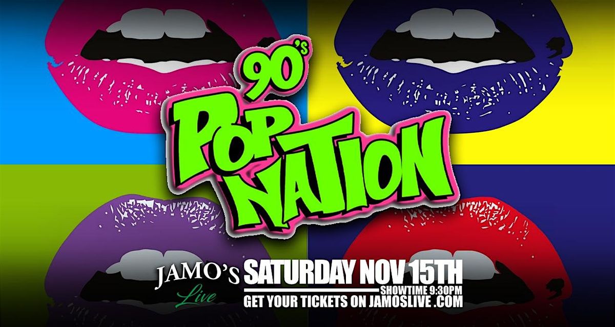 90's Pop Nation at Jamo's Live Show at 9:30pm