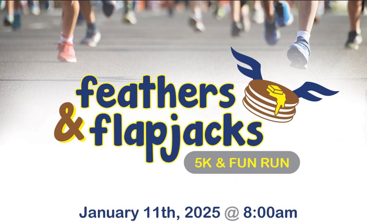 Feathers and Flapjacks 5k and Fun Run