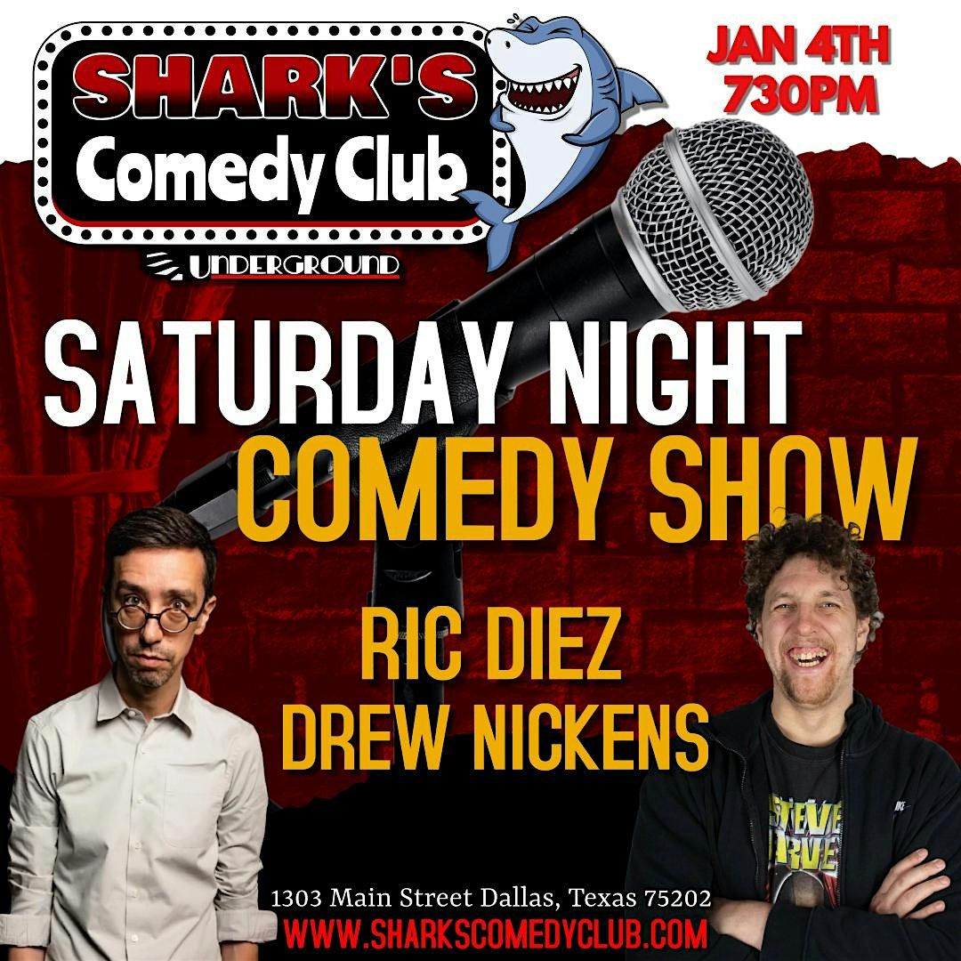 SHARK'S COMEDY CLUB SATURDAY NIGHT | RIC DIEZ & DREW NICKENS