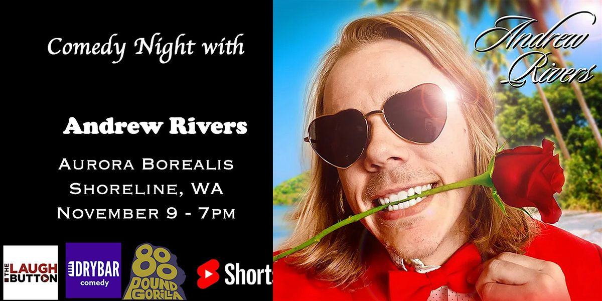 Comedian Andrew Rivers @ Aurora Borealis