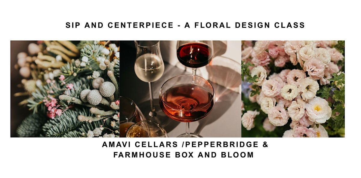 Sip and Centerpiece Floral Design Class
