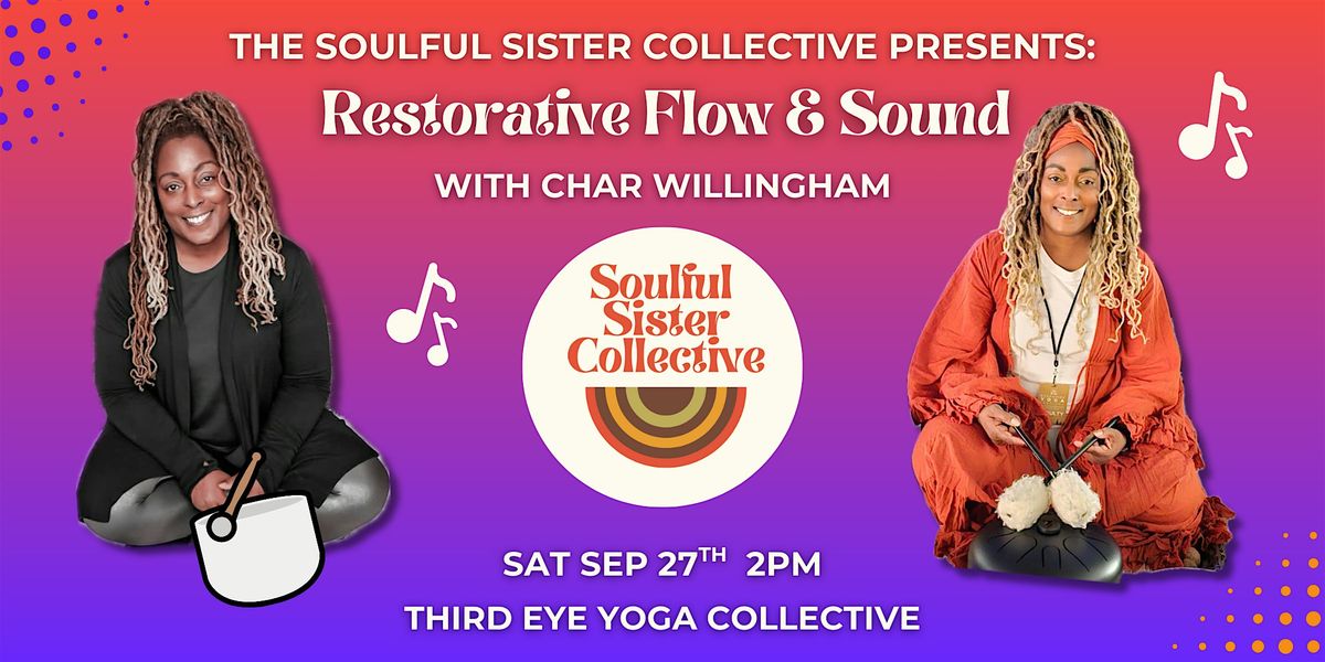Restorative Flow & Sound: The Soulful Sister Collective