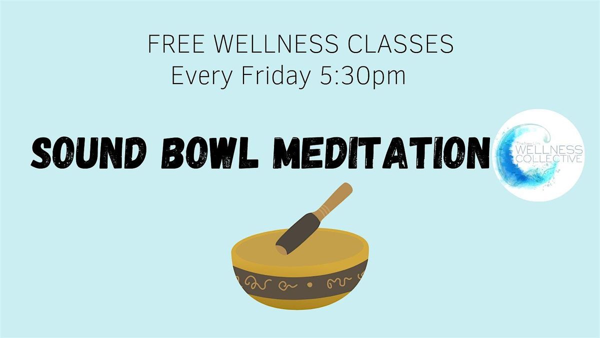 FREE Wellness Class- Sound Immersion Meditation