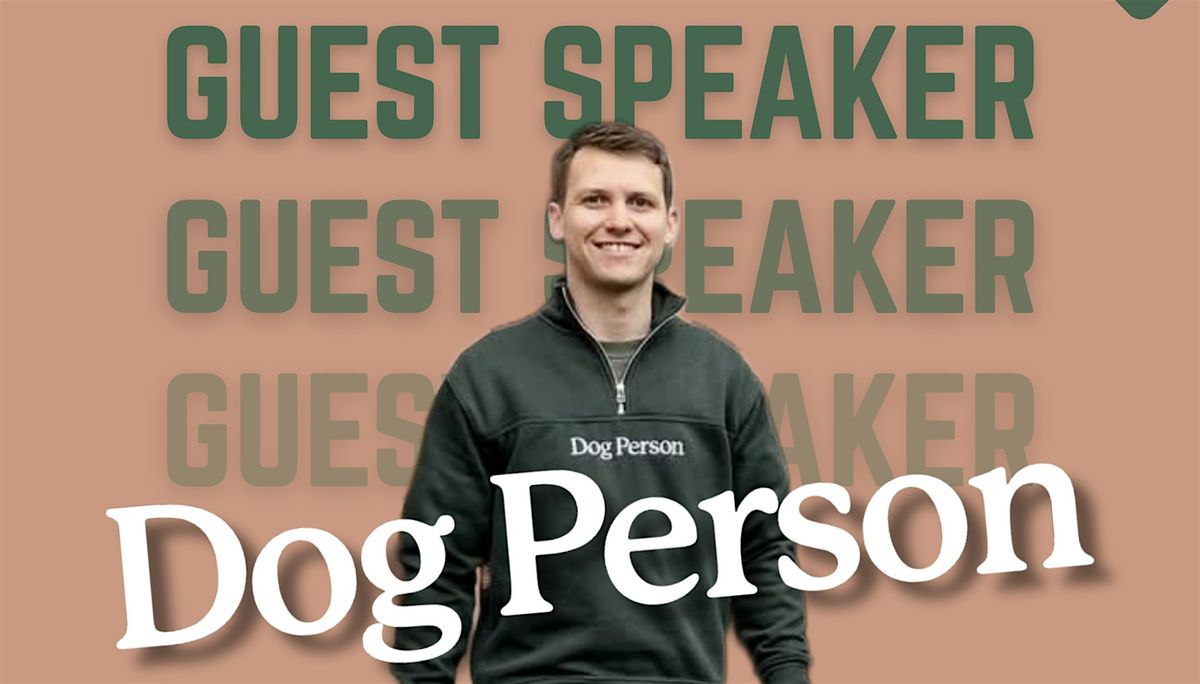 Dog Person - Guest Speaker