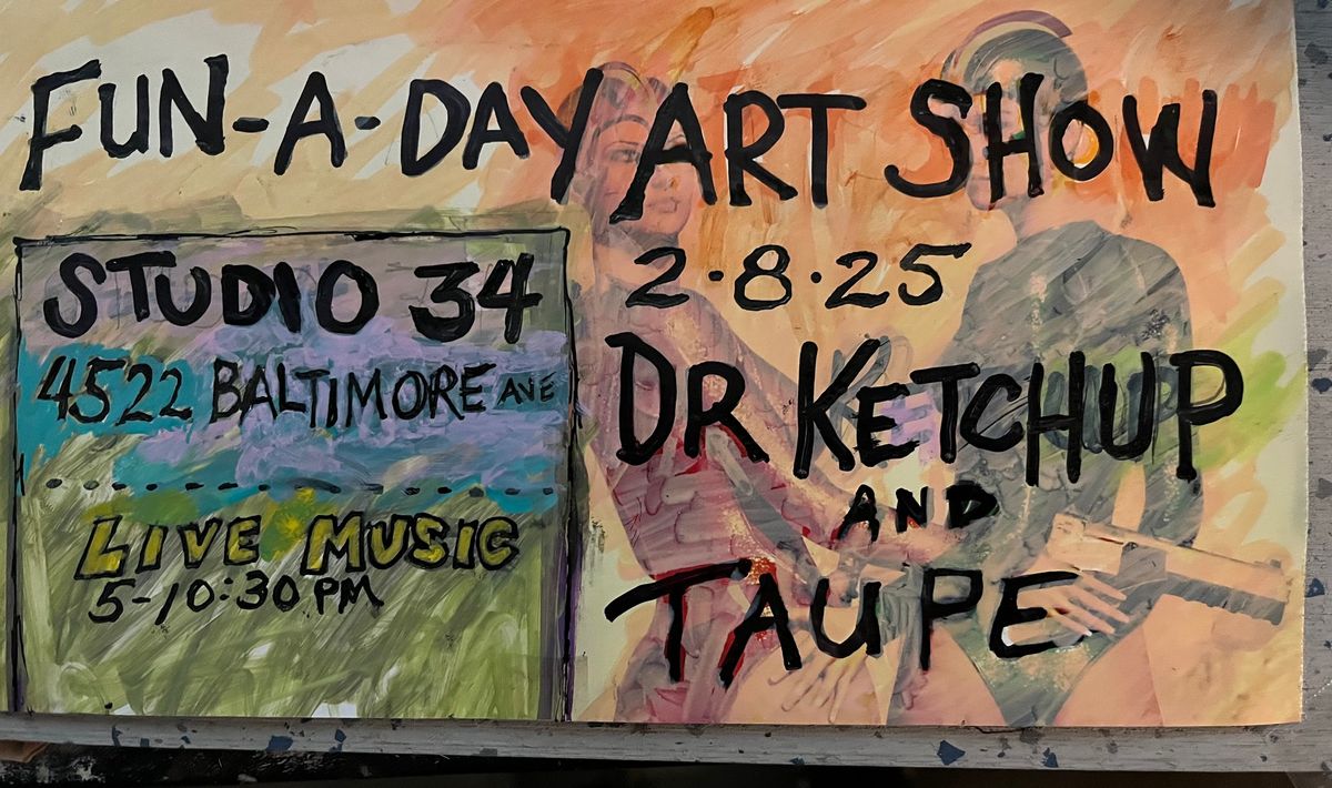 Fun-a-Day Art Show with Dr Ketchup and Taupe