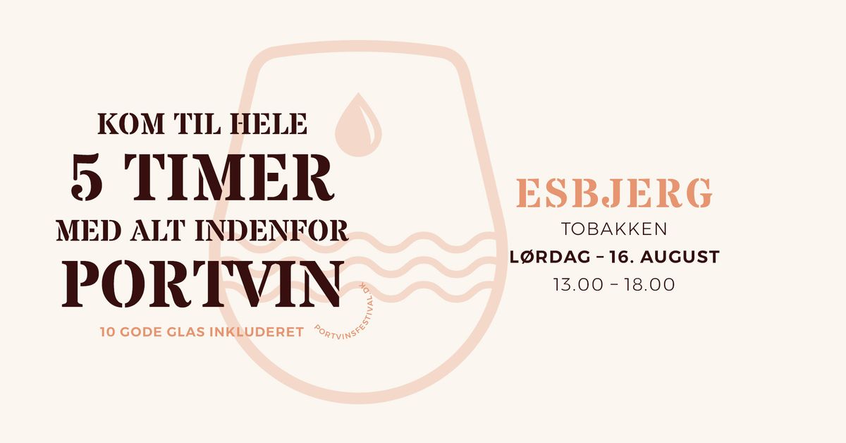 Portvinsfestival 2025 \u2022 Esbjerg | Fem timer med portvin!