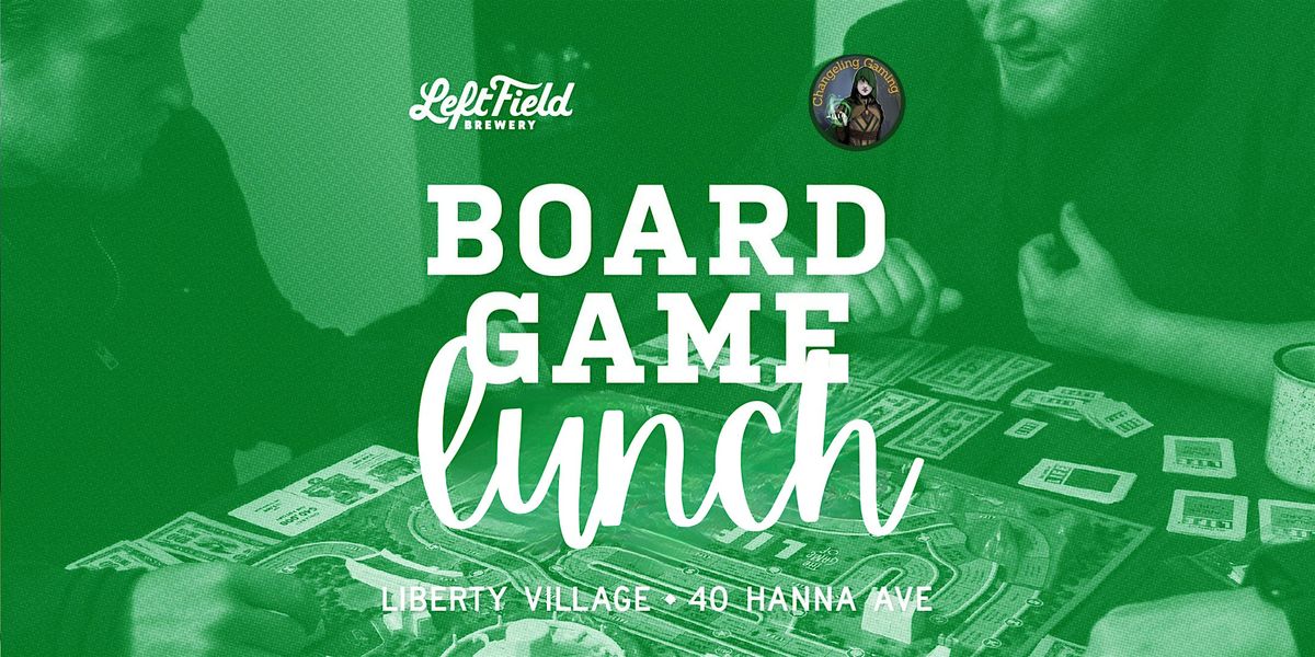 Board Game Lunch @ Left Field Brewery in Liberty Village Toronto