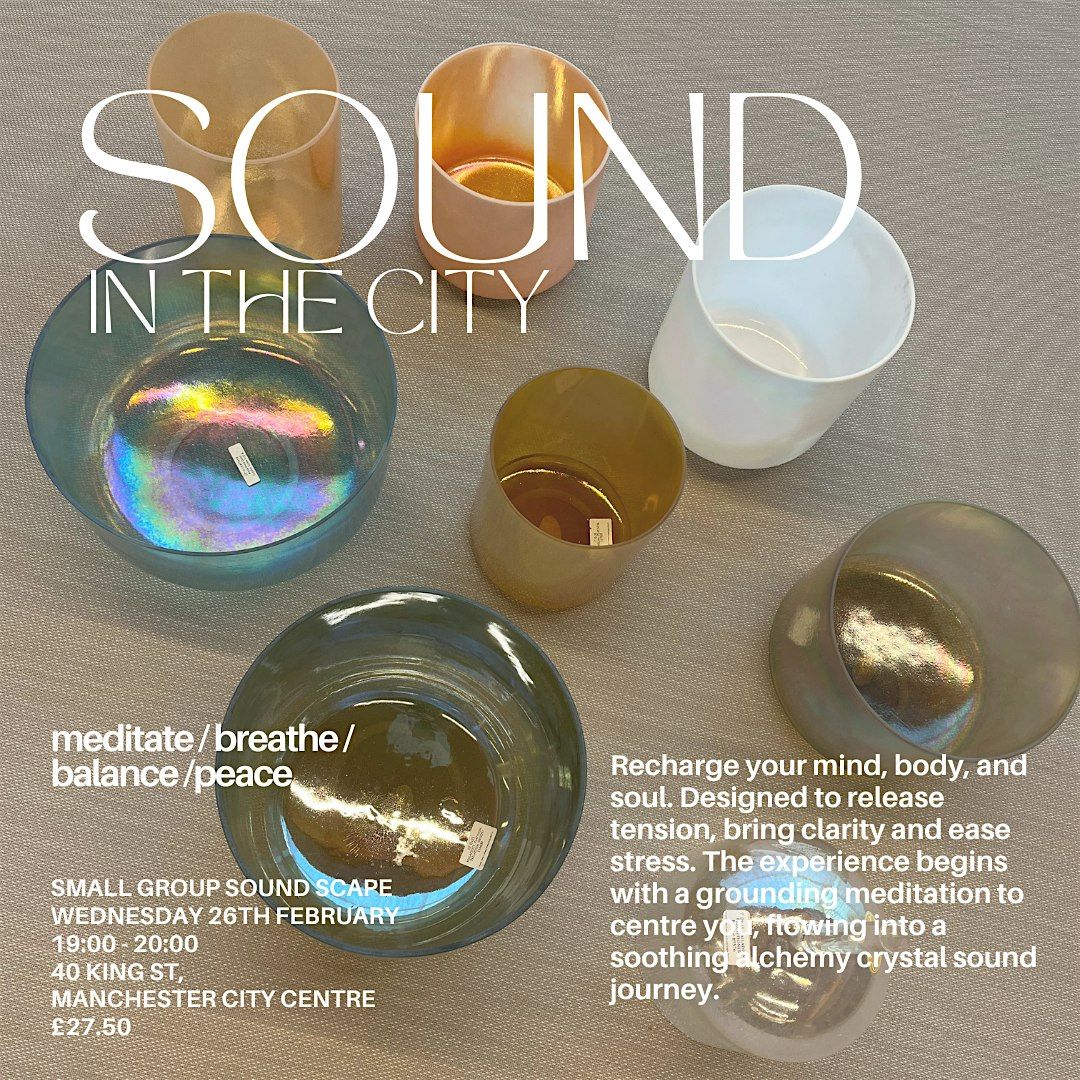 Sound Healing in the city | King st Manchester City Centre.