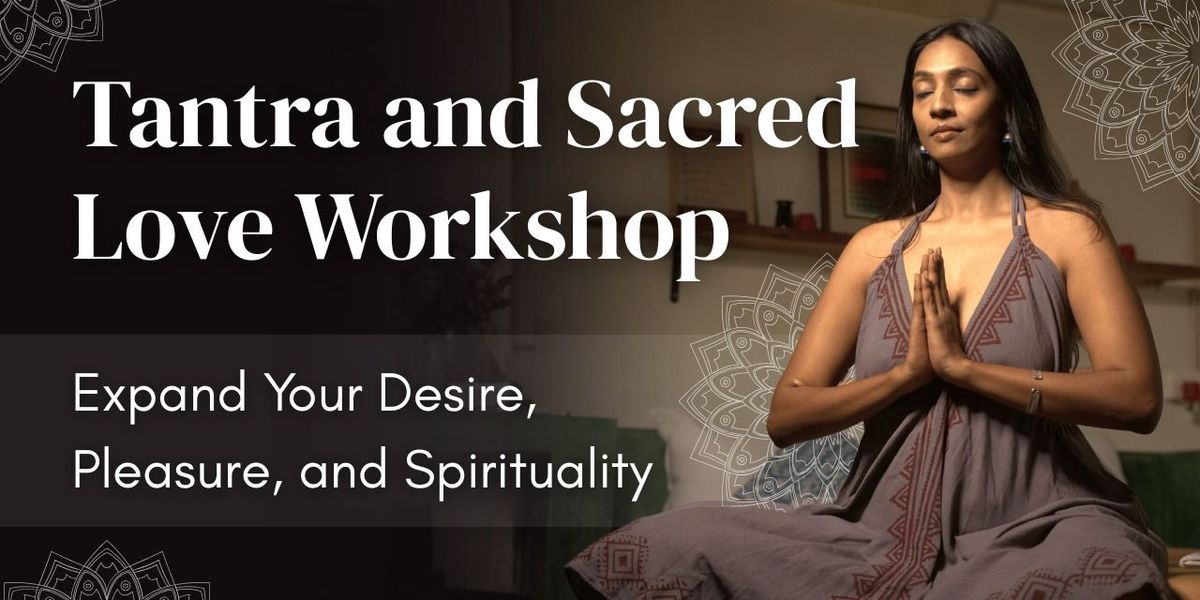 Tantra and Sacred Love Workshop - Delhi