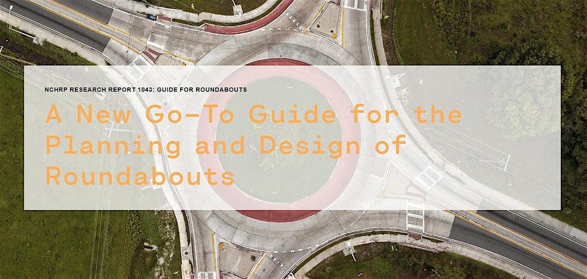 NCHRP Report 1043: Guide for Roundabouts