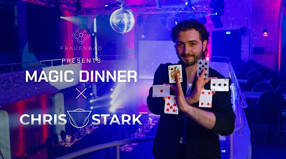 Magic Dinner mit Chris Stark im Frauenbad Heidelberg