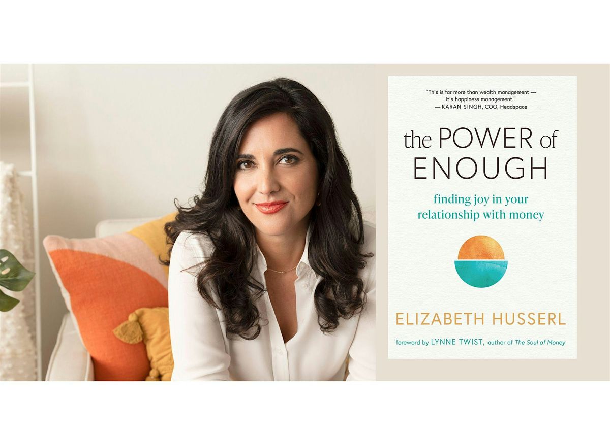 ELIZABETH HUSSERL Book Event: The Power of Enough