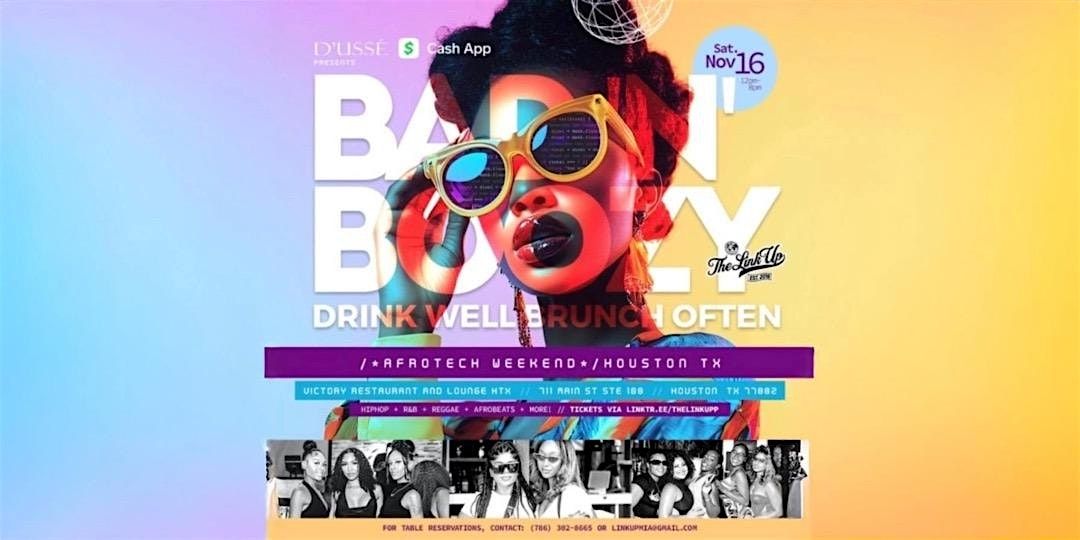 BAD AND BOOZY BRUNCH  AND DAY PARTY | AFROTECH WEEKEND HOUSTON TX