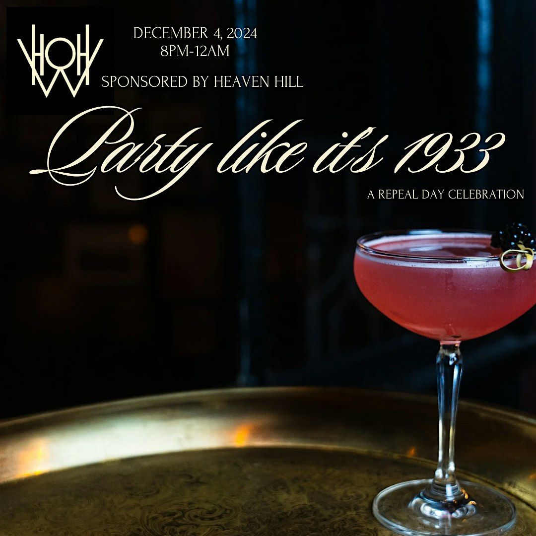 Party like it\u2019s 1933: A Repeal Day Celebration at Hell or High Water