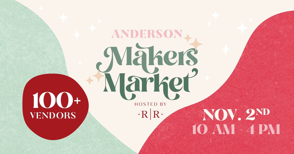 Anderson Makers Market | Holiday Edition \u2728