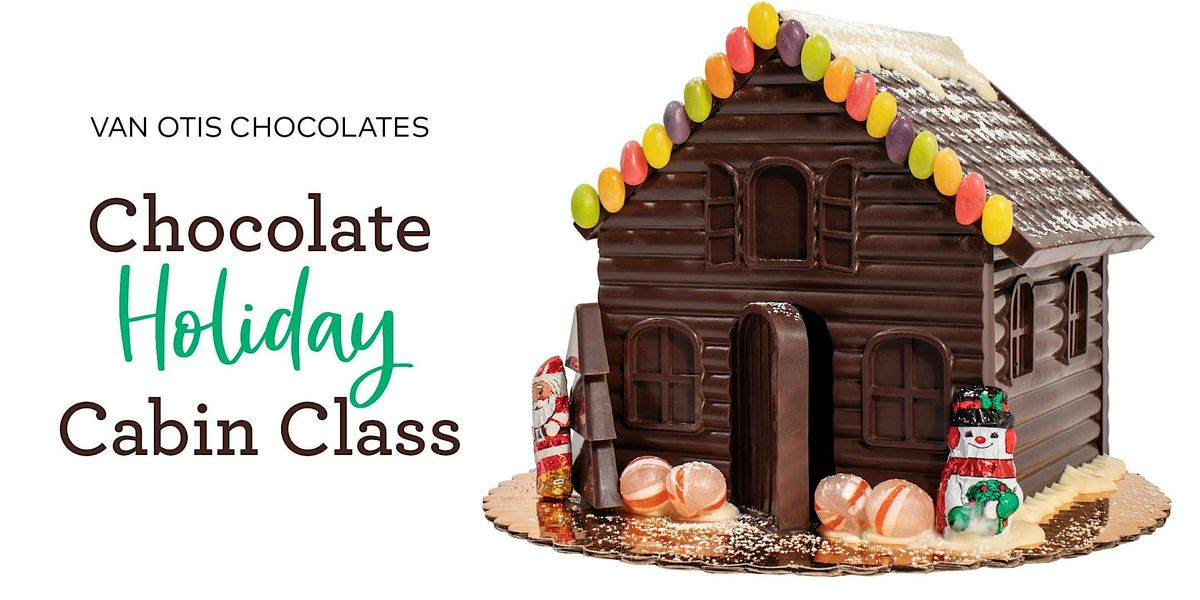 Van Otis Chocolates' Chocolate Holiday Cabin Class