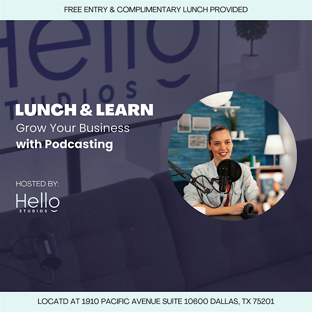 Lunch & Learn: Grow Your Business with Podcasting