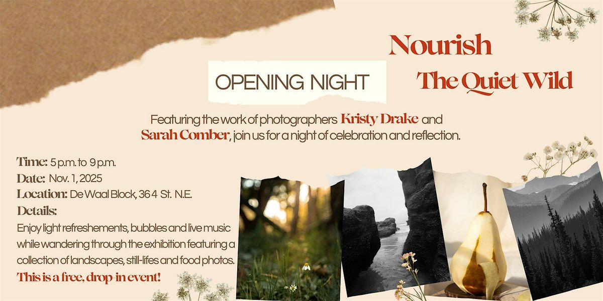 Opening Night: Nourish The Quiet Wild