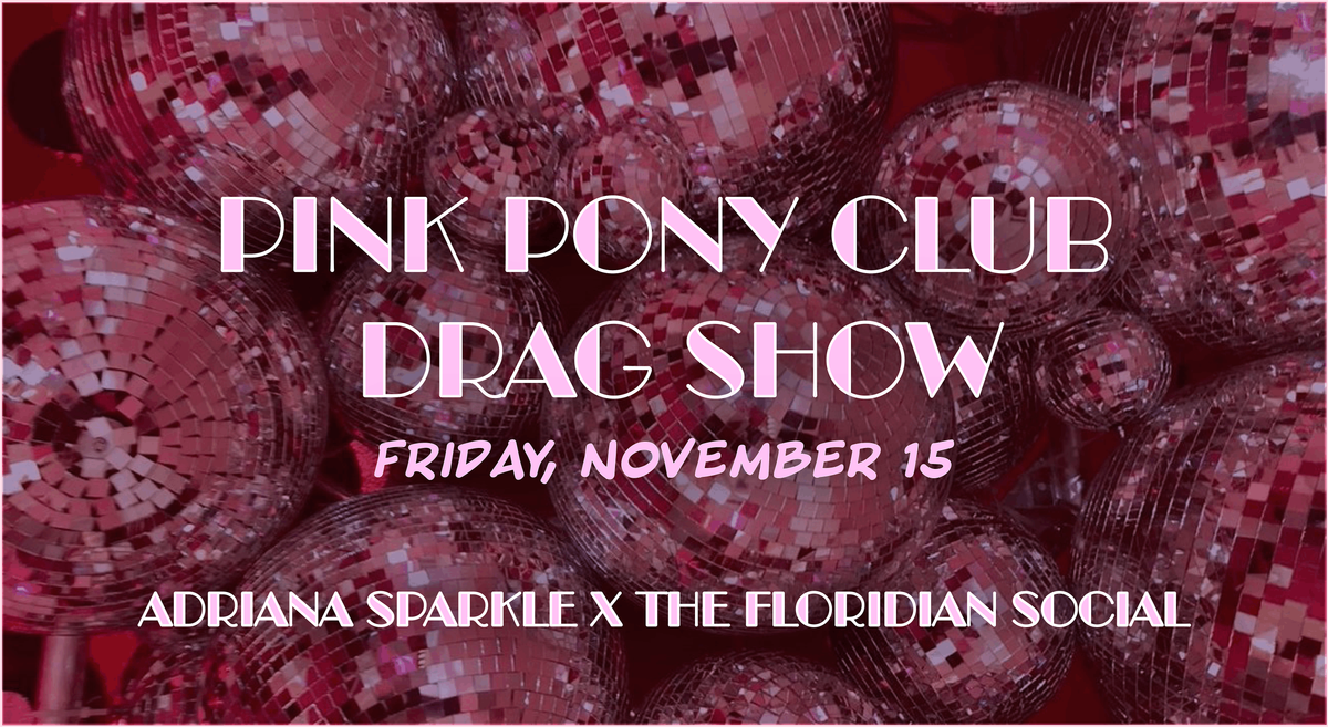 Pink Pony Club Drag Show | 21+