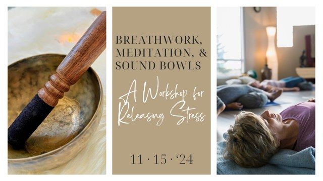 Breathwork, Meditation & Soundbowls - A Workshop for Releasing Stress