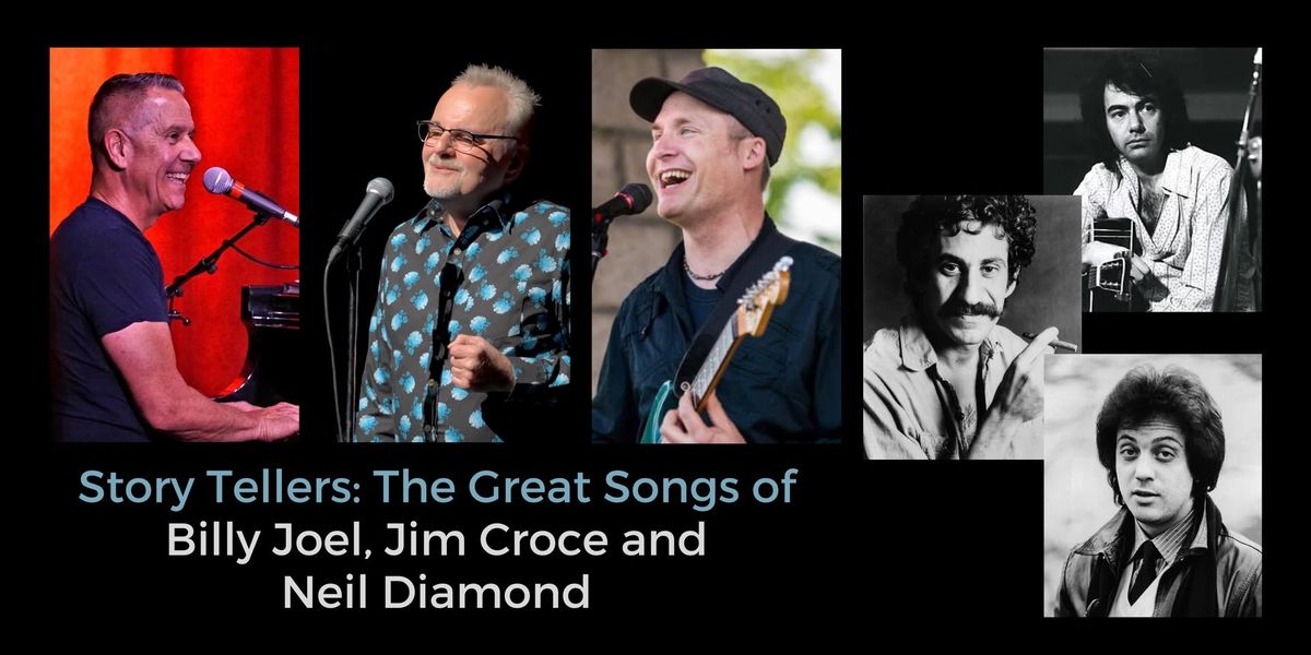 Story Tellers: The Great Songs of Billy Joel, Neil Diamond, and Jim Croce