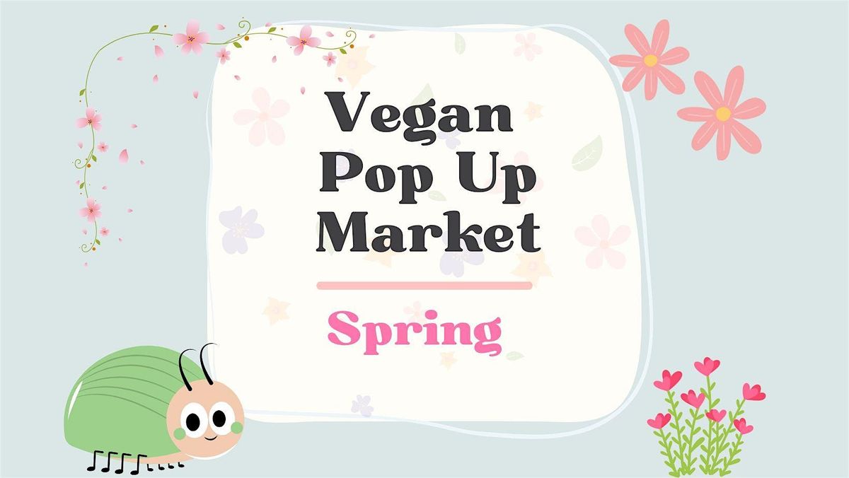 Spring | Vegan Pop Up