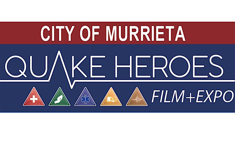 City of Murrieta Quake Heroes Film+Expo