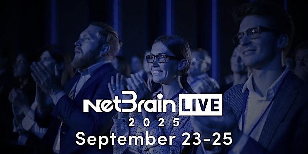 NetBrain LIVE 2025!, Boston Marriott Long Wharf, 23 September to 25 ...