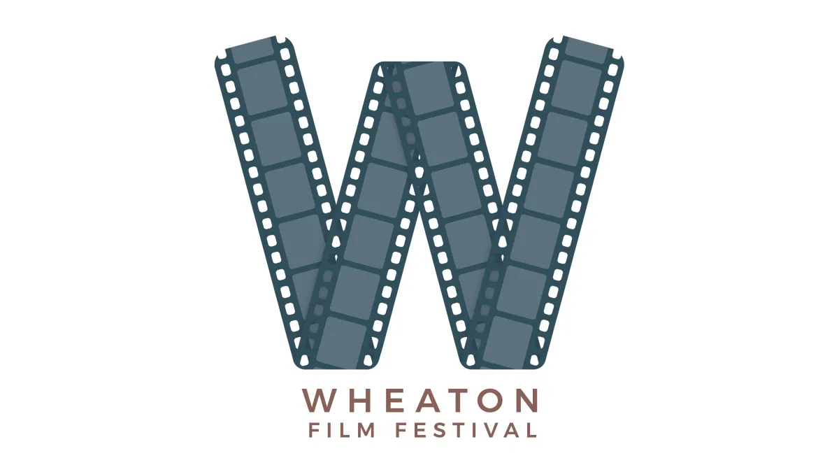 Wheaton Film Festival - 11th Annual - 2025 [in-person]