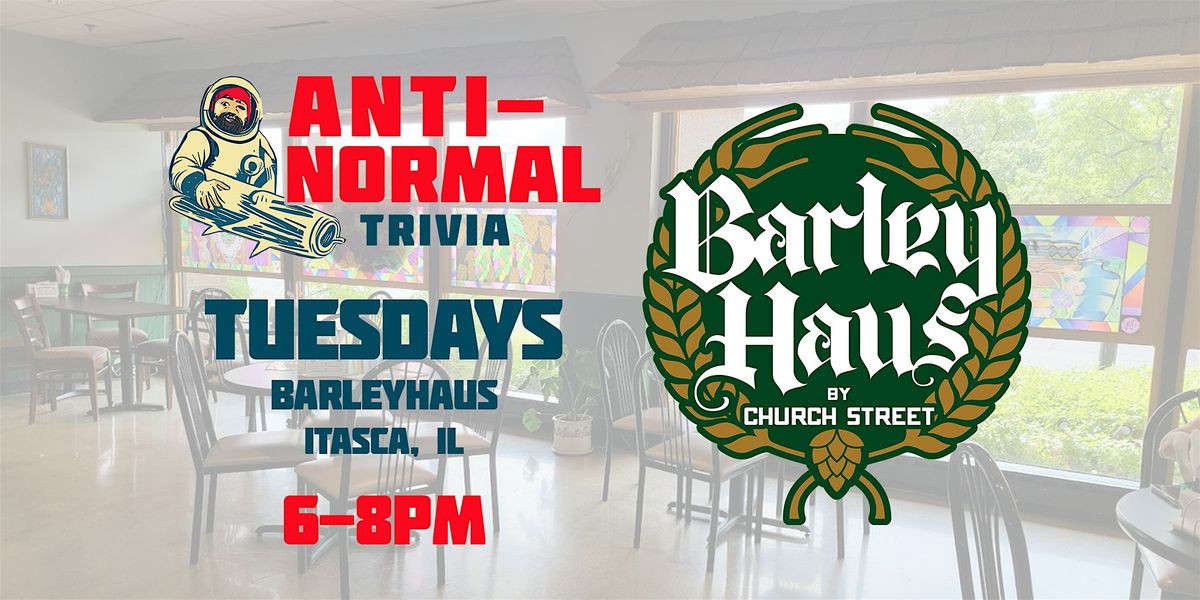 Anti-Normal Trivia @ Barleyhaus (Itasca)